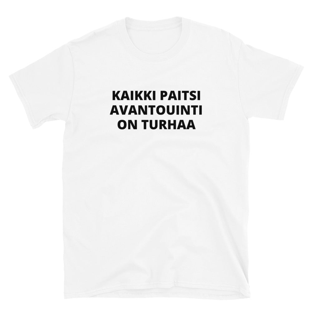 Kaikki paitsi avantouinti on turhaa t-paita