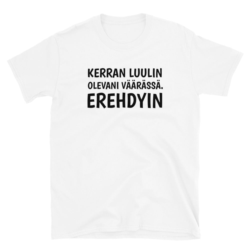 Kerran luulin olevani väärässä t-paita