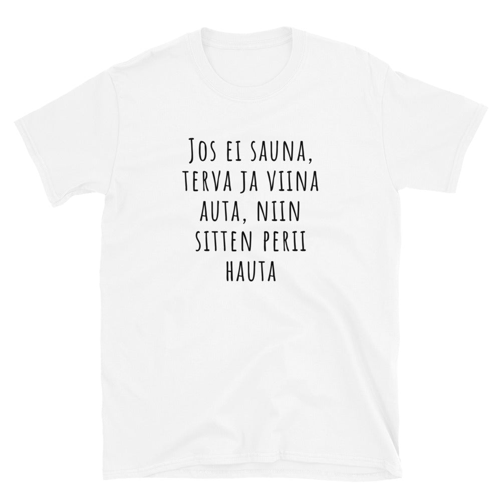 Jos ei sauna terva ja viina auta t-paita