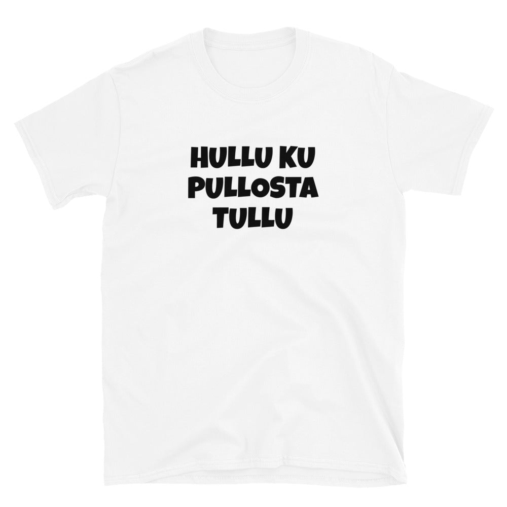 Hullu ku pullosta tullu t-paita
