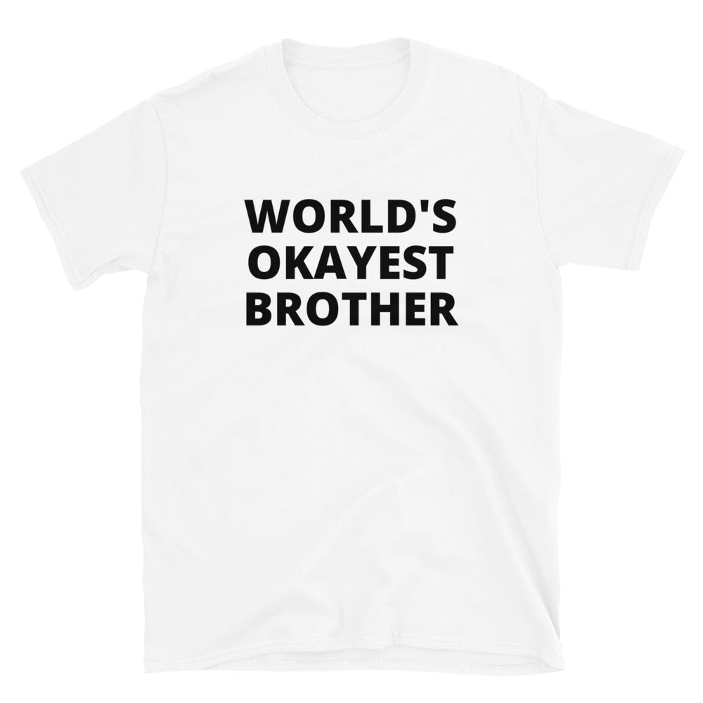 World's okayest brother t-paita