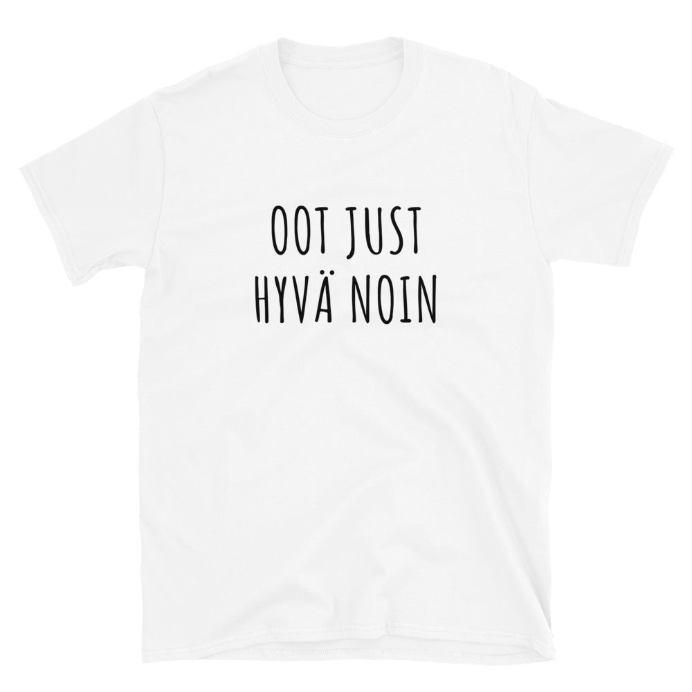 Oot just hyvä noin t-paita