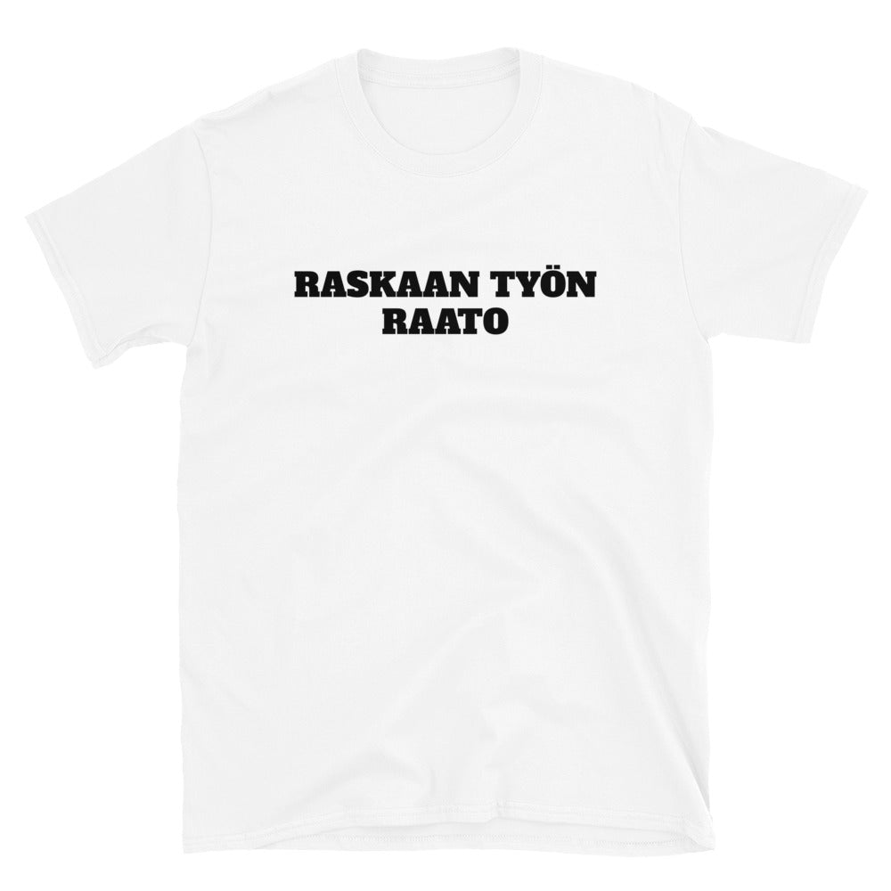 Raskaan työn raato t-paita