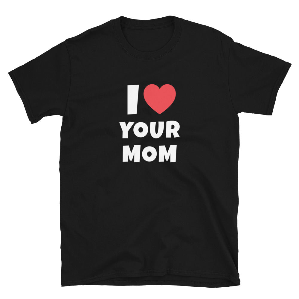 I ❤️ Your Mom t-paita