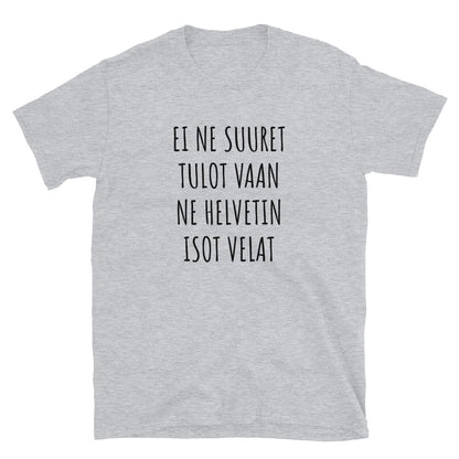 Ei ne suuret tulot t-paita