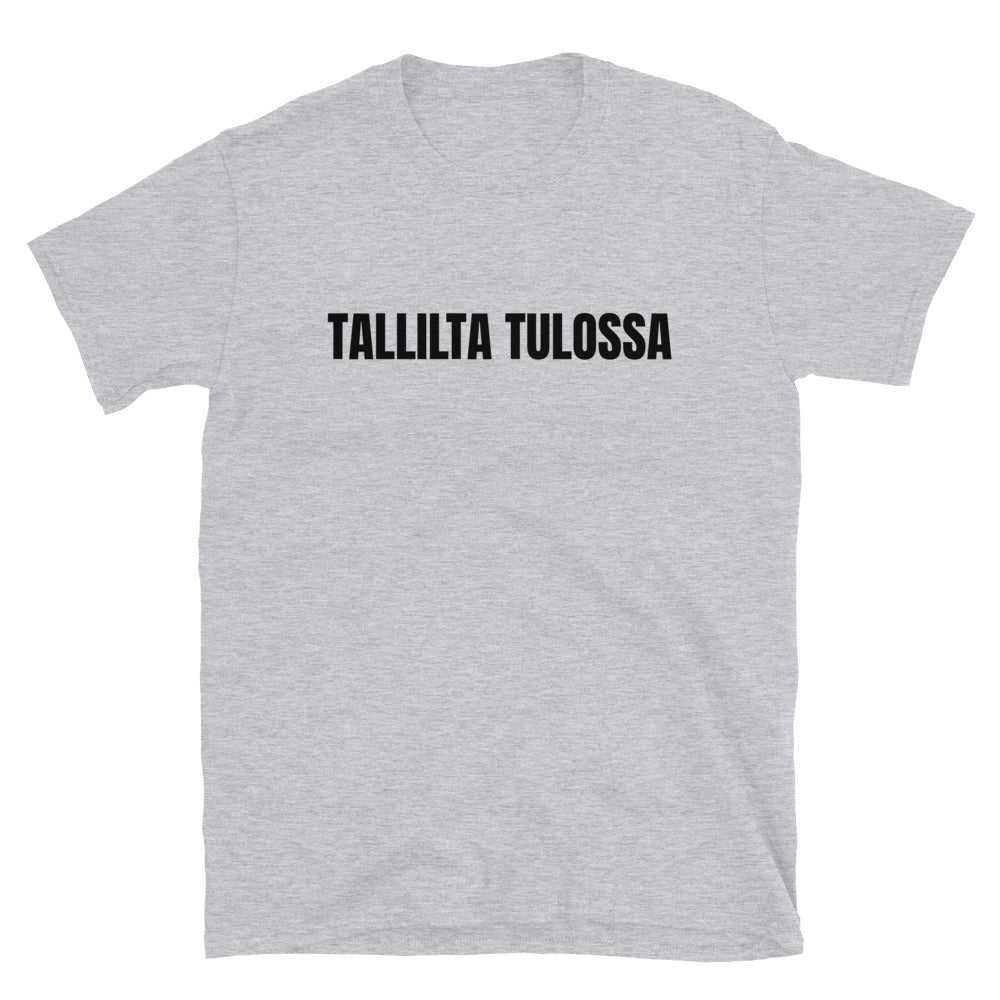 Tallilta tulossa - tallille menossa t-paita