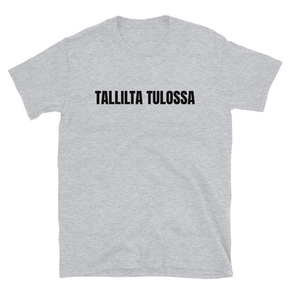 Tallilta tulossa - tallille menossa t-paita