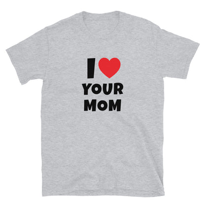 I ❤️ Your Mom t-paita