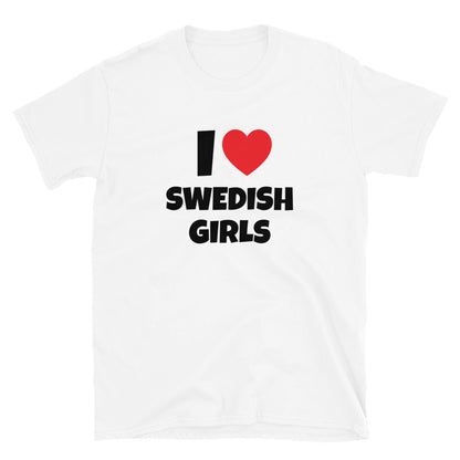 I ❤️ Swedish Girls t-paita