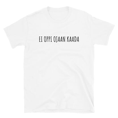 Ei oppi ojaan kaada t-paita