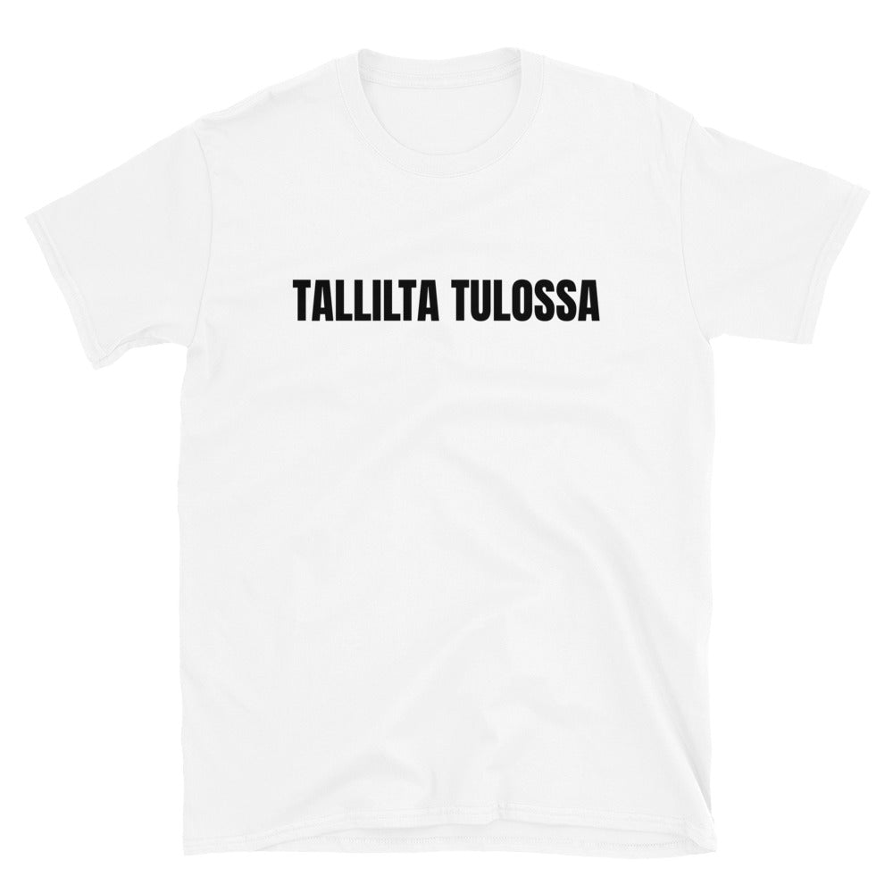 Tallilta tulossa - tallille menossa t-paita