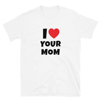 I ❤️ Your Mom t-paita