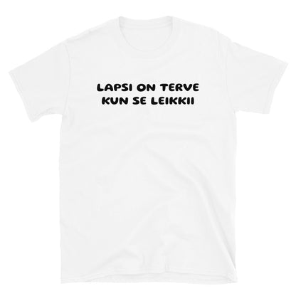 Lapsi on terve kun se leikkii t-paita