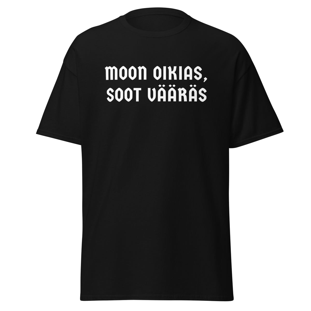 Moon oikias, soot vääräs t-paita