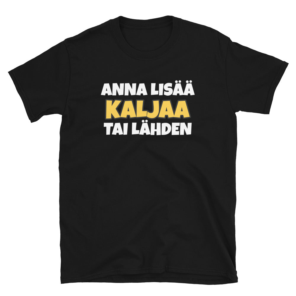 Anna lisää kaljaa tai lähden t-paita