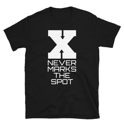 X never marks the spot t-paita