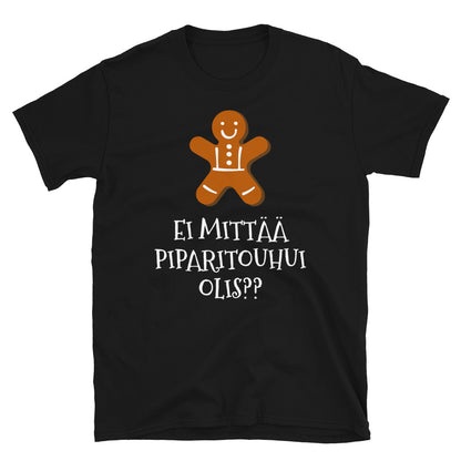 Ei mittää piparitouhui olis t-paita