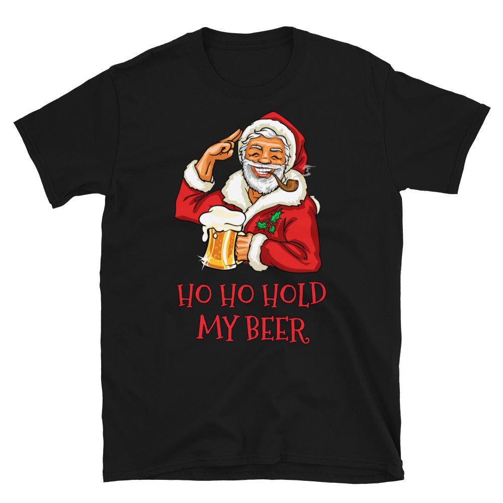 Ho ho hold my beer t-paita