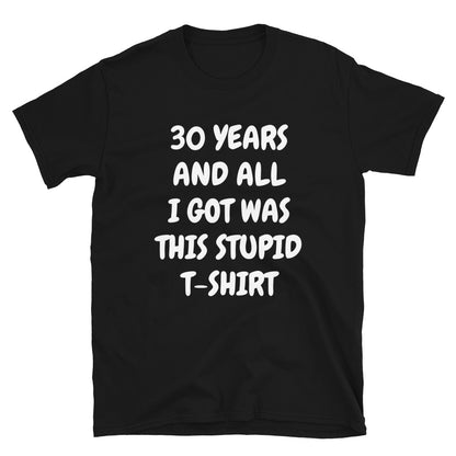 30 years and all I got t-paita