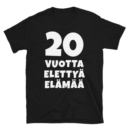 20 vuotta elettyä elämää t-paita