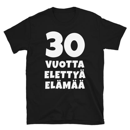 30 vuotta elettyä elämää t-paita
