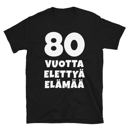 80 vuotta elettyä elämää t-paita