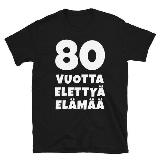 80 vuotta elettyä elämää t-paita