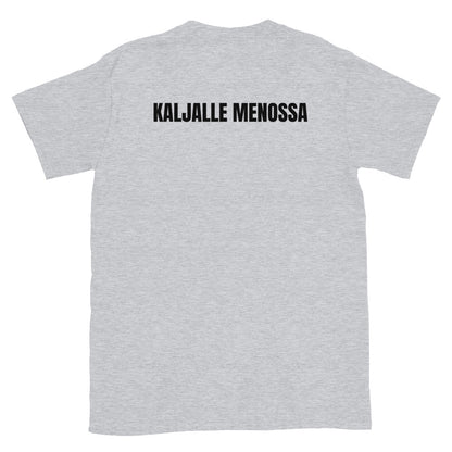 Kaljalta tulossa - kaljalle menossa t-paita