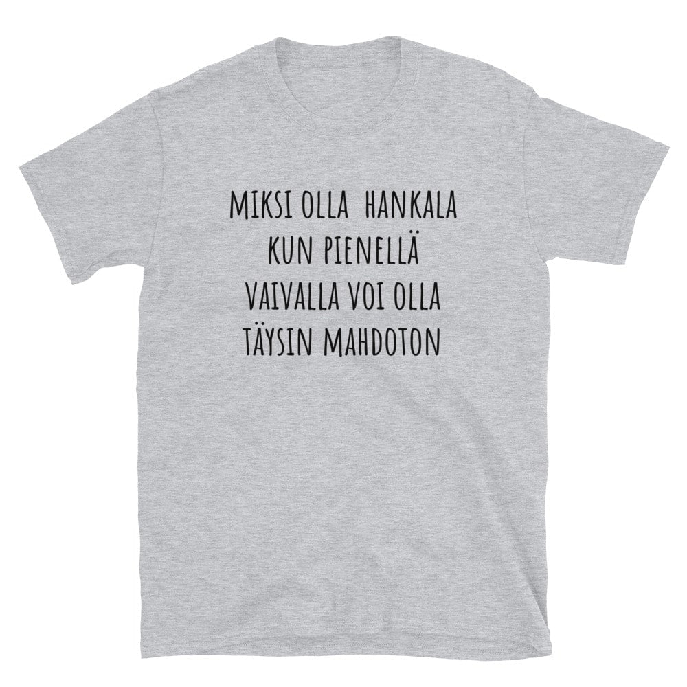 Miksi olla hankala t-paita