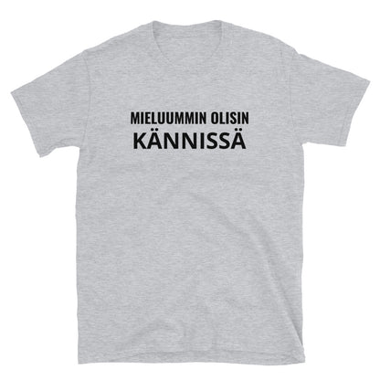 Mieluummin olisin kännissä t-paita