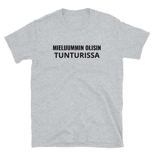 Mieluummin olisin tunturissa t-paita