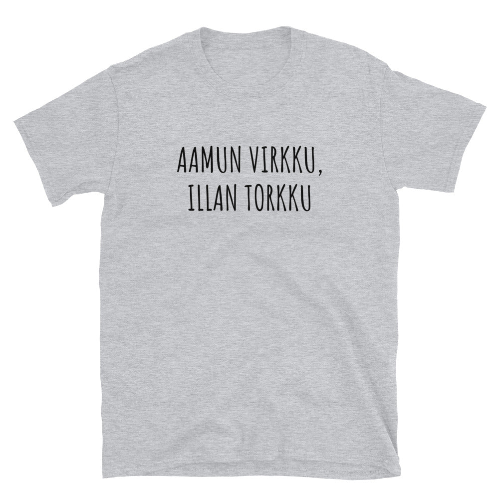 Aamun virkku illan torkku t-paita