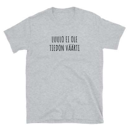 Luulo ei ole tiedon väärti t-paita