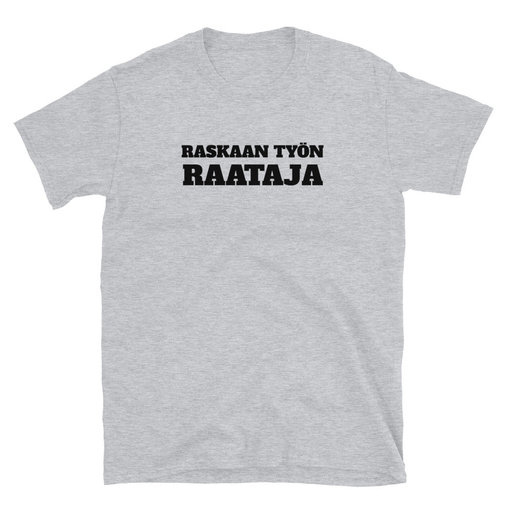 Raskaan työn raataja t-paita
