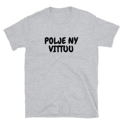Pori - Polje ny vittuu t-paita
