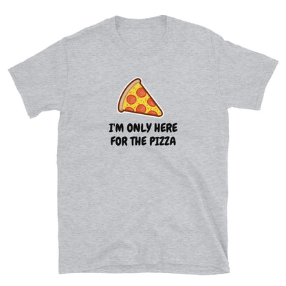 I'm only here for the pizza t-paita