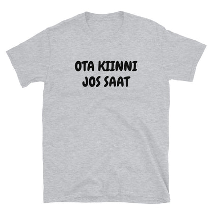 Ota kiinni jos saat t-paita