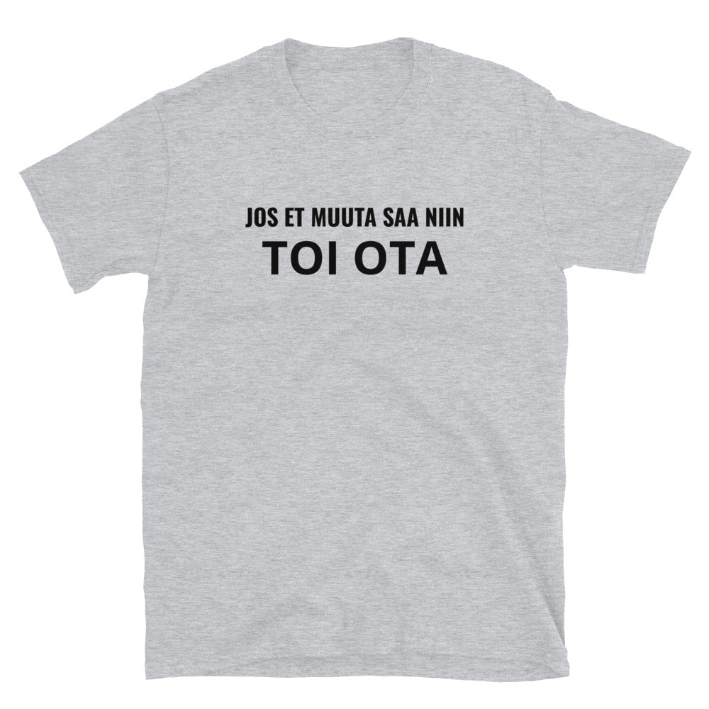 Jos et muuta saa niin toi ota t-paita