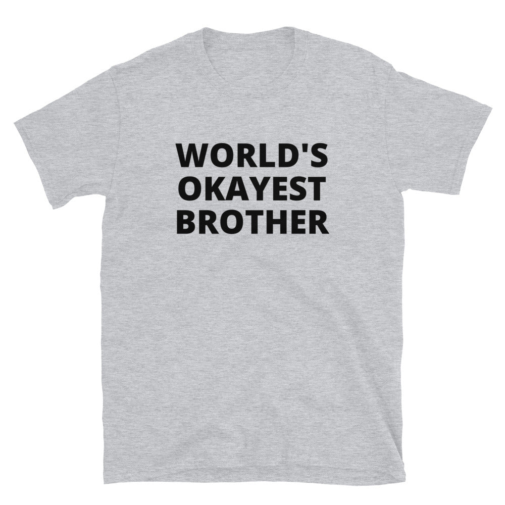 World's okayest brother t-paita