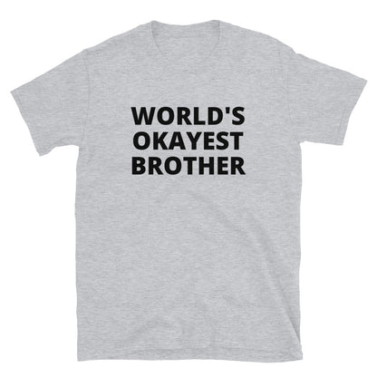 World's okayest brother t-paita