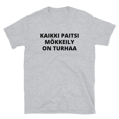 Kaikki paitsi mökkeily on turhaa t-paita