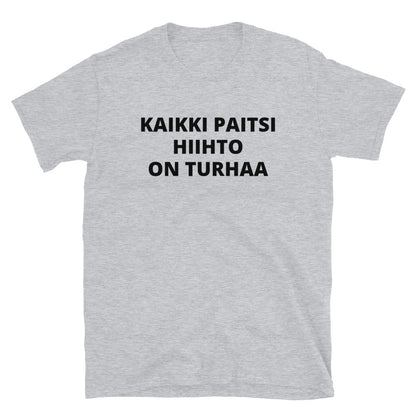 Kaikki paitsi hiihto on turhaa t-paita