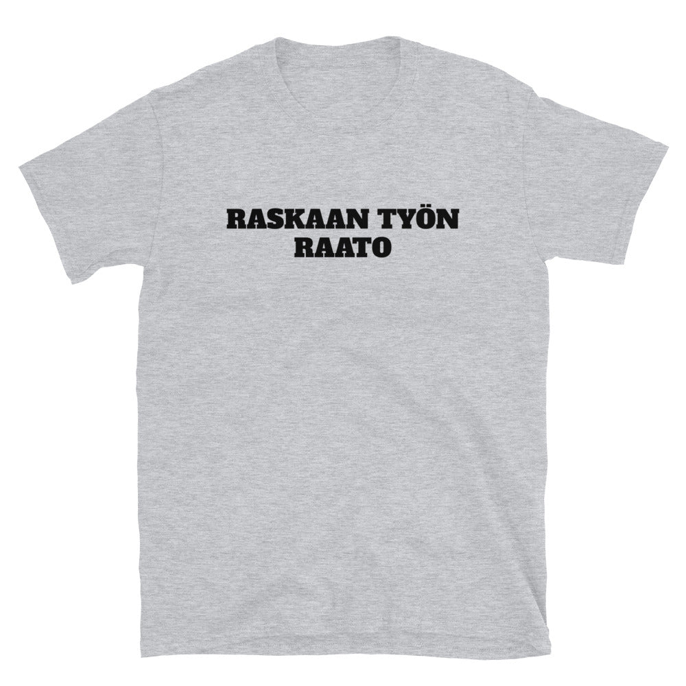 Raskaan työn raato t-paita