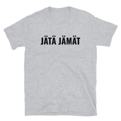 Jätä jämät t-paita