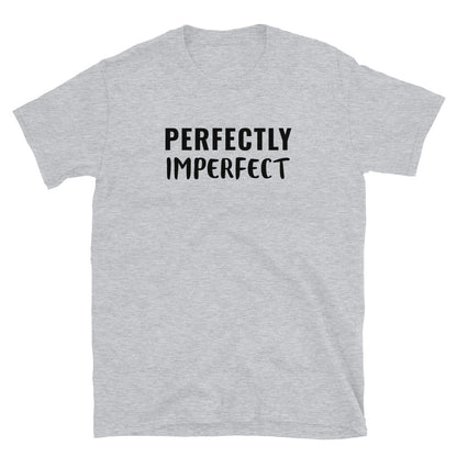 Perfectly imperfect t-paita