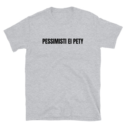 Pessimisti ei pety t-paita