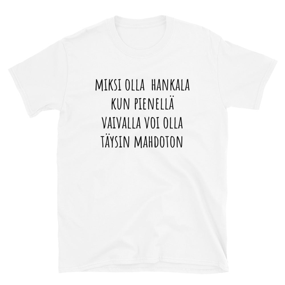 Miksi olla hankala t-paita