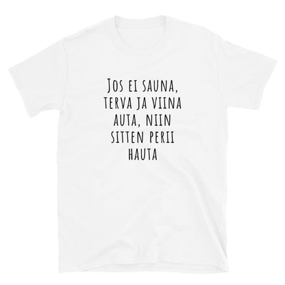 Jos ei sauna terva ja viina auta t-paita