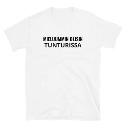 Mieluummin olisin tunturissa t-paita