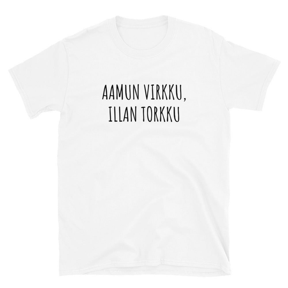 Aamun virkku illan torkku t-paita